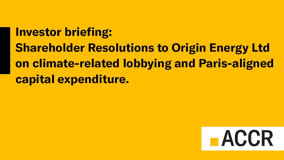 Cover page of the Investor briefing: Shareholder Resolutions to Origin Energy Ltd on climate-related lobbying and Paris-aligned capital expenditure. publication.