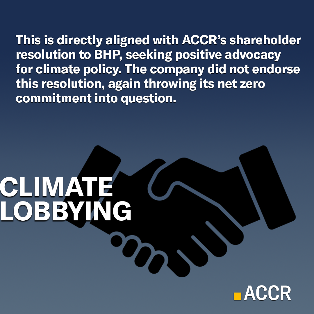 This is directly aligned with ACCR’s shareholder resolution with BHP. Unfortunately the company did not endorse this resolution, throwing its net zero commitment into question. 